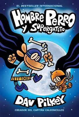 Book cover for Hombre Perro Y Supergatito (Dog Man and Cat Kid)