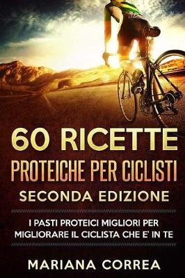 Book cover for 60 RICETTE PROTEICHE Per CICLISTI SECONDA EDIZIONE