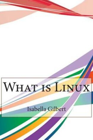 Cover of What Is Linux