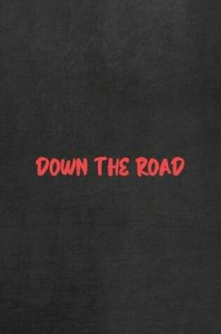 Cover of Down The Road