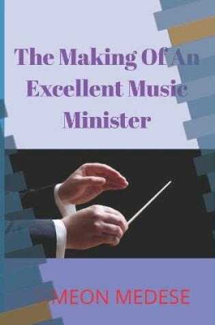 Cover of The Making of an Excellent Music Minister