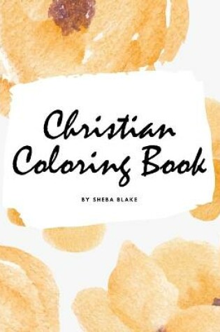 Cover of Christian Coloring Book for Adults (8.5x8.5 Coloring Book / Activity Book)