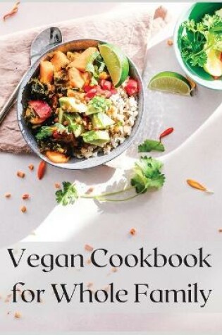Cover of Vegan Cookbook for Whole Family