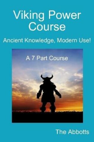 Cover of Viking Power Course - Ancient Knowledge, Modern Use! - A 7 Part Course