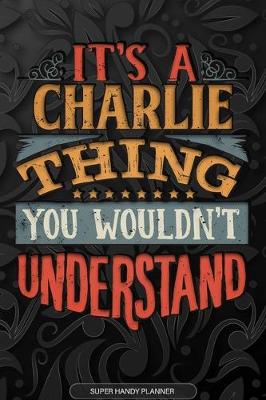 Book cover for It's A Charlie Thing You Wouldn't Understand