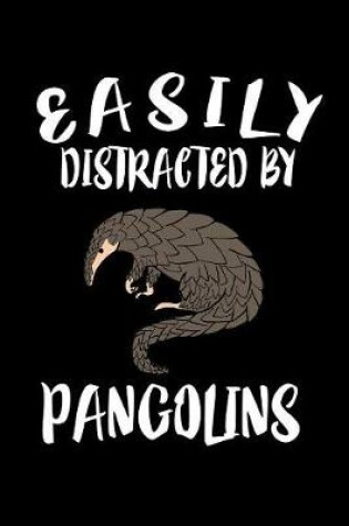 Cover of Easily Distracted By Pangolins