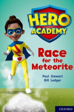 Cover of Hero Academy: Oxford Level 12, Lime+ Book Band: Race for the Meteorite