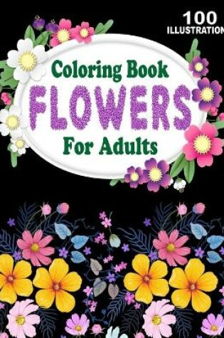 Cover of Coloring Book Flowers For Adults