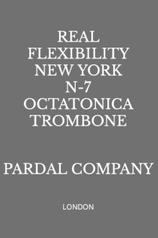 Cover of Real Flexibility New York N-7 Octatonica Trombone