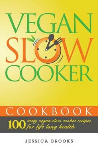 Cover of Vegan Slow Cooker Cookbook