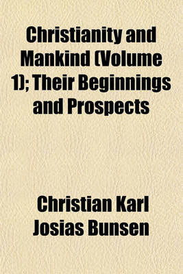 Book cover for Christianity and Mankind (Volume 1); Their Beginnings and Prospects