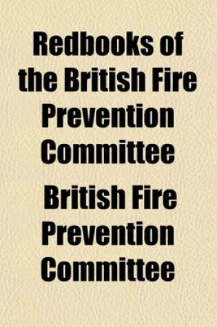 Cover of Redbooks of the British Fire Prevention Committee (Volume 10)