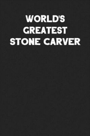 Cover of World's Greatest Stone Carver