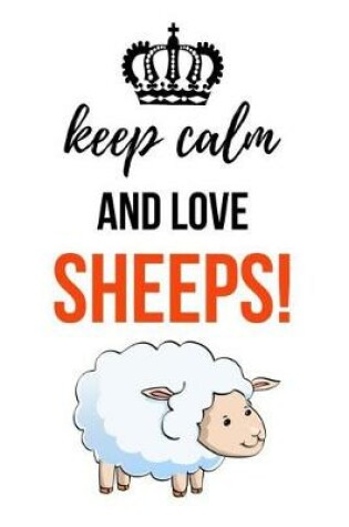 Cover of Keep Calm And Love Sheeps!