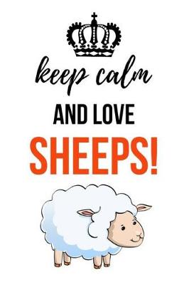 Book cover for Keep Calm And Love Sheeps!