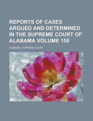 Book cover for Reports of Cases Argued and Determined in the Supreme Court of Alabama Volume 158