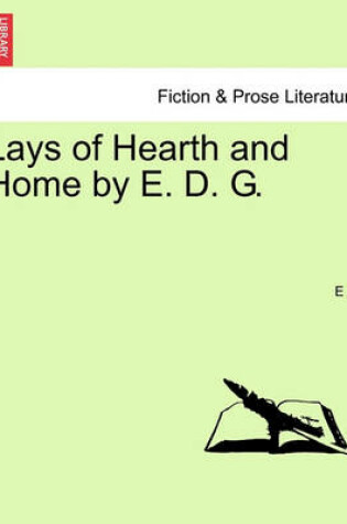 Cover of Lays of Hearth and Home by E. D. G.