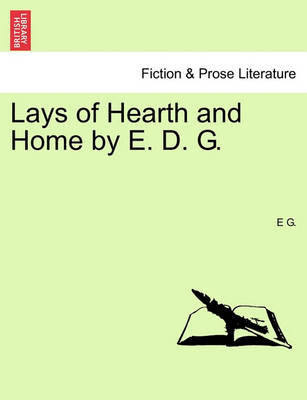 Book cover for Lays of Hearth and Home by E. D. G.