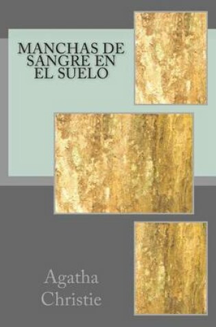 Cover of Manchas de Sangre En El Suelo