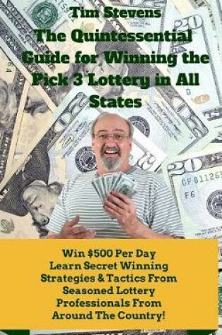 Cover of The Quintessential Guide to Winning the Pick 3 Lottery
