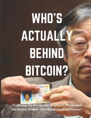 Book cover for Who's actually behind bitcoin?