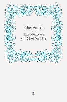 Book cover for The Memoirs of Ethel Smyth