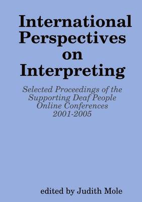 Book cover for International Perspectives on Interpreting: Selected Proceedings of the Supporting Deaf People Online Conferences 2001-2005