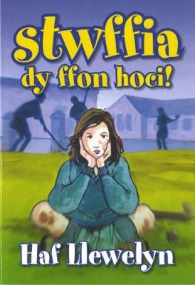 Book cover for Stwffia dy ffon hoci!