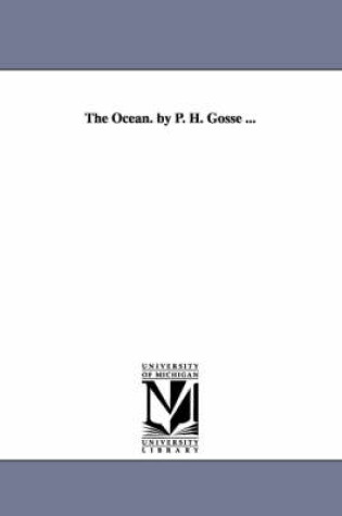 Cover of The Ocean. by P. H. Gosse ...