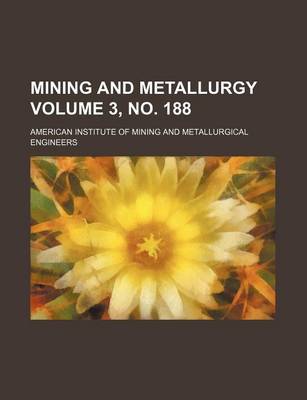 Book cover for Mining and Metallurgy Volume 3, No. 188