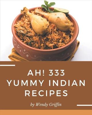Book cover for Ah! 333 Yummy Indian Recipes