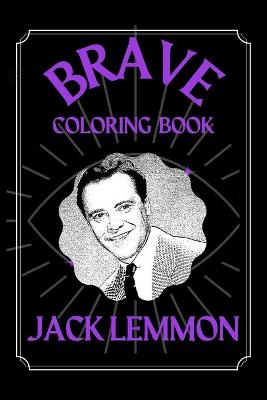 Book cover for Jack Lemmon Brave Coloring Book