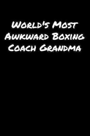 Cover of World's Most Awkward Boxing Coach Grandma