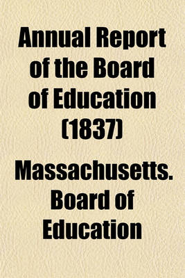 Book cover for Annual Report of the Board of Education (1837)