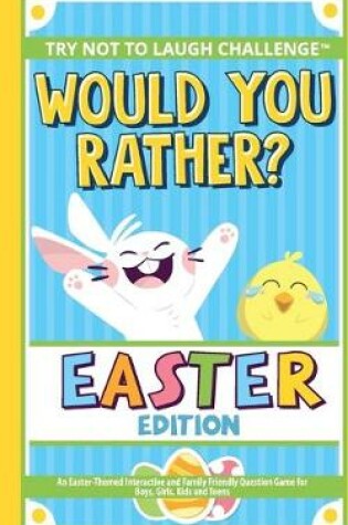 Cover of The Try Not to Laugh Challenge - Would You Rather? - Easter Edition