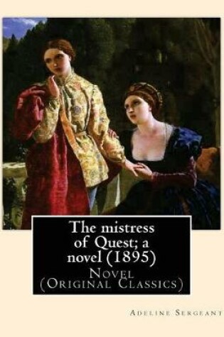 Cover of The Mistress of Quest; A Novel (1895). by