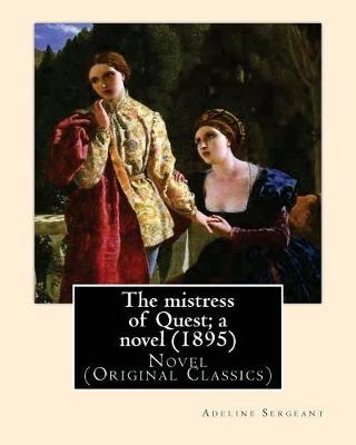 Book cover for The Mistress of Quest; A Novel (1895). by