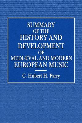 Book cover for Summary of the History and Development of Mediaeval and Modern European Music