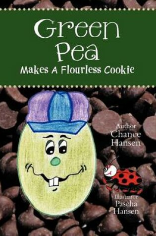 Cover of Green Pea Makes a Flourless Cookie