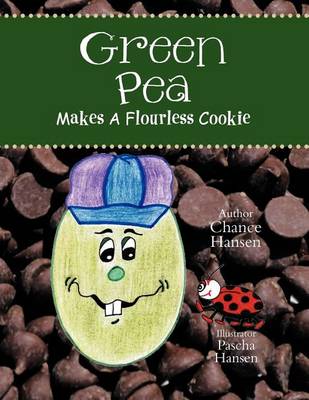 Book cover for Green Pea Makes a Flourless Cookie