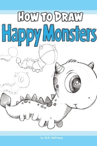 Cover of How to Draw Happy Monsters