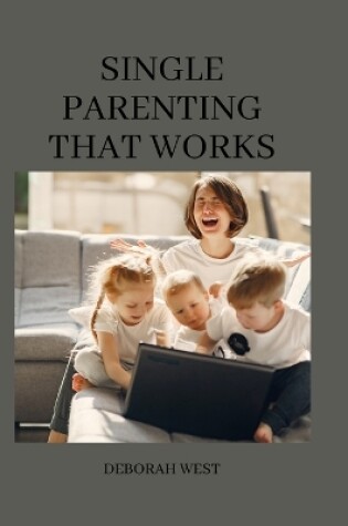 Cover of Single parenting that works