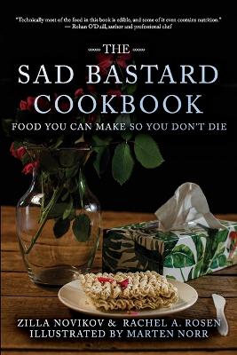 Book cover for The Sad Bastard Cookbook