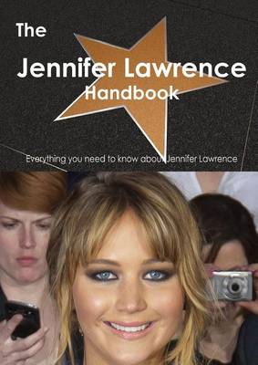 Book cover for The Jennifer Lawrence Handbook - Everything You Need to Know about Jennifer Lawrence