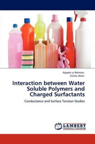 Cover of Interaction Between Water Soluble Polymers and Charged Surfactants