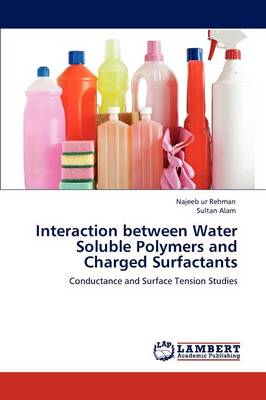 Book cover for Interaction Between Water Soluble Polymers and Charged Surfactants