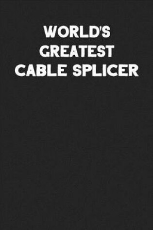 Cover of World's Greatest Cable Splicer