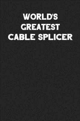 Book cover for World's Greatest Cable Splicer