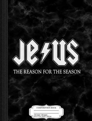 Book cover for Jesus the Reason for the Season Christmas Composition Notebook