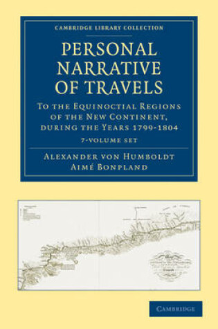 Cover of Personal Narrative of Travels to the Equinoctial Regions of the New Continent 7 Volume Set